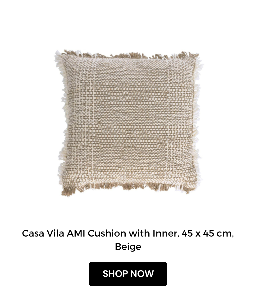 Casa Vila AMI Cushion with Inner, 45 x 45 cm, Beige